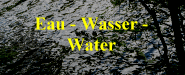 Eau-Wasser-Water